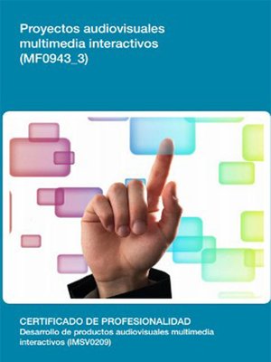 cover image of MF0943_3--Proyectos Audiovisuales Multimedia Interactivos